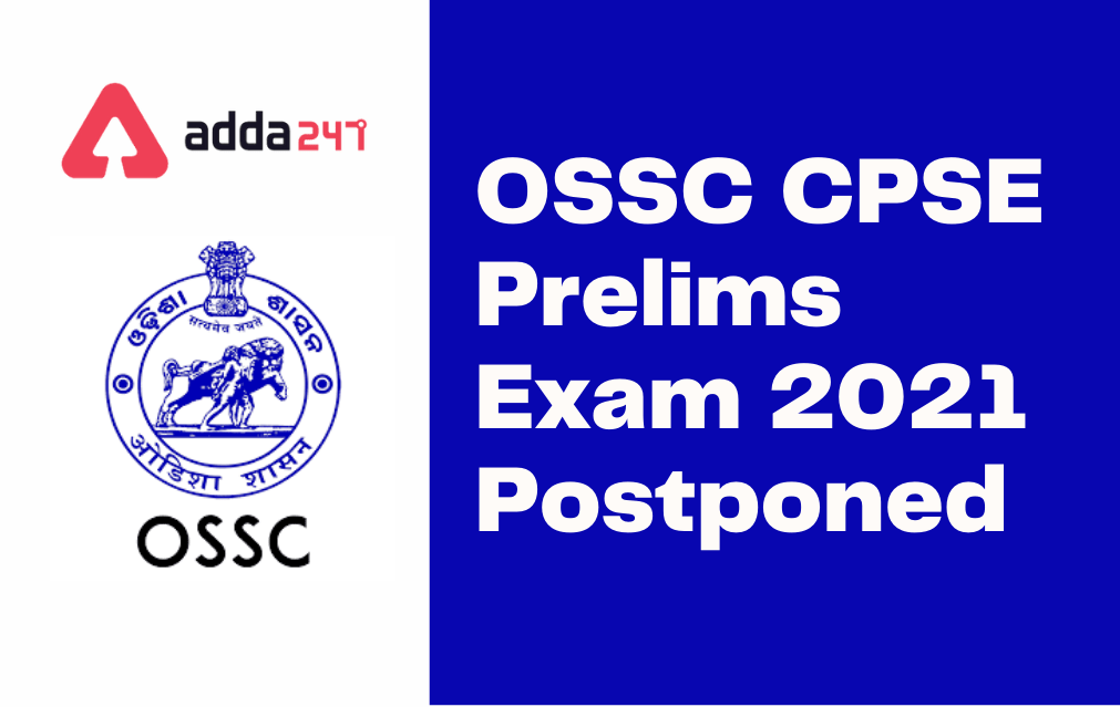 OSSC CPSE Prelims Exam 2021 Postponed: Check details_30.1