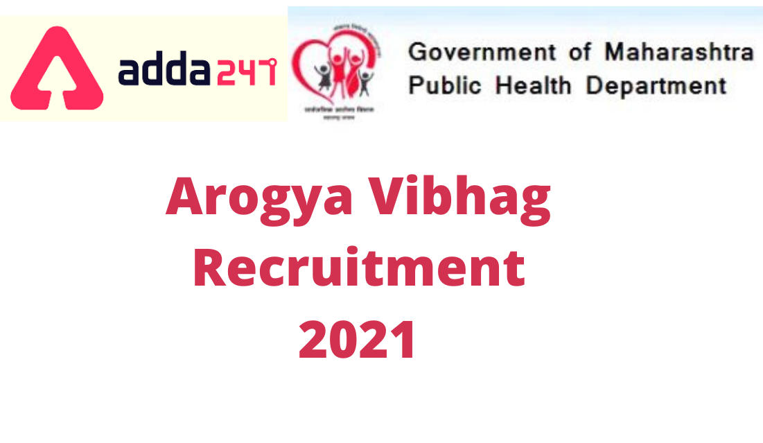 Arogya Vibhag Recruitment 2021: Apply online for 2725 Vacancies_30.1