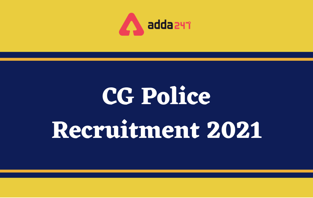 CG Police Recruitment 2021, Apply Online for 975 SI, Platoon Commander and Subedar Posts_30.1