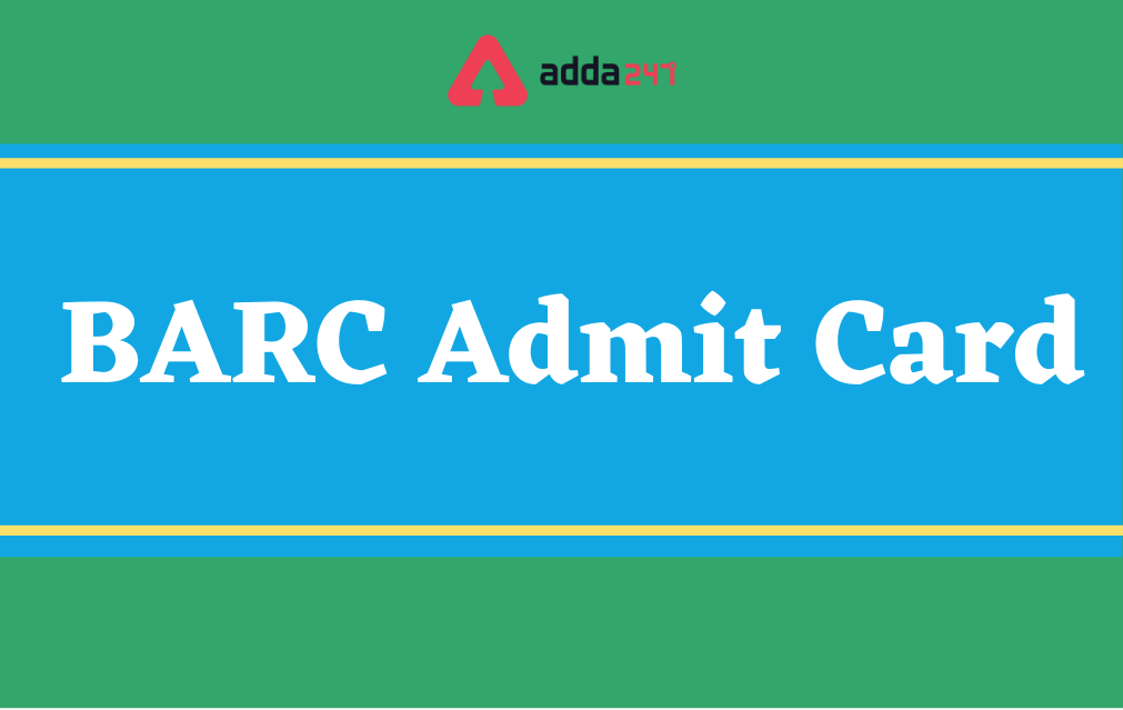 BARC Admit Card 2021, Download Call Letter for Stipendiary Trainee & Technician Written Exam_30.1
