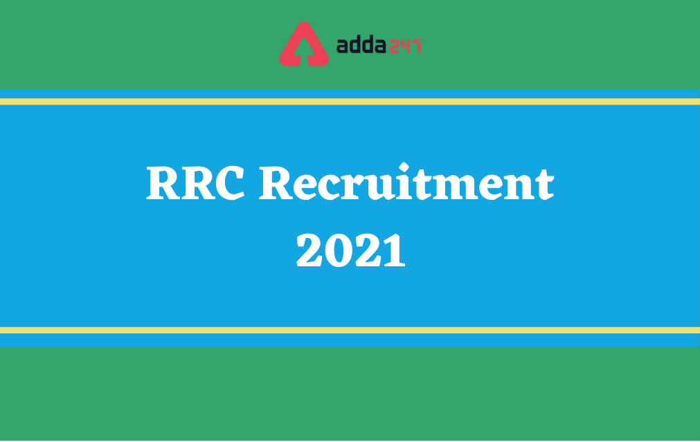 RRC Recruitment 2021, Apply Online for 3093 Apprentice Posts_30.1