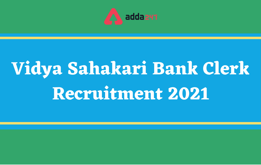 Vidya Sahakari Bank Recruitment 2021, Apply Online for Clerk Posts_30.1