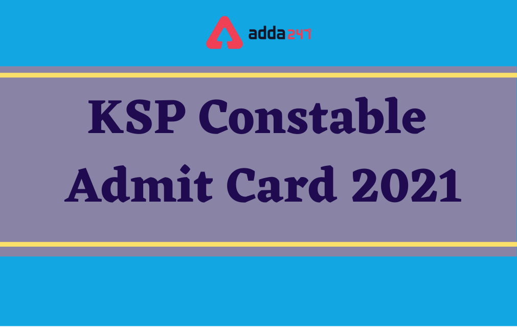 KSP Constable Admit Card 2021 Out, Download KSP Constable Hall Ticket_30.1