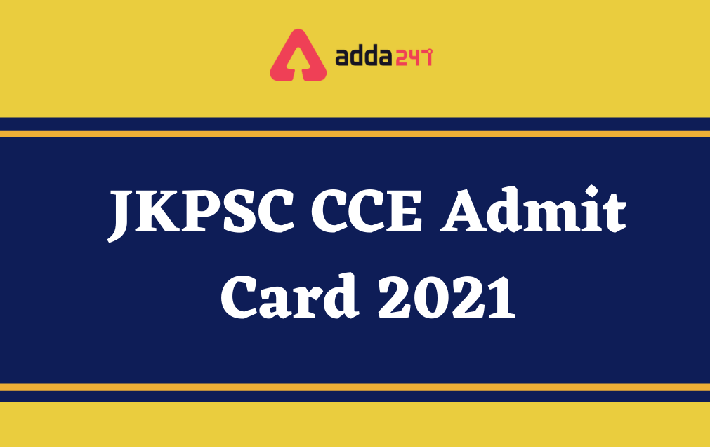 JKPSC Admit Card 2021 Out, Download CCE Prelims Call Letter_30.1