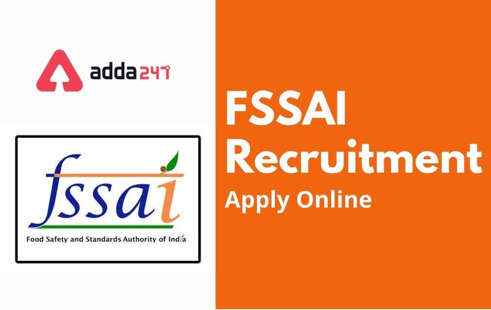FSSAI Apply Online 2021, Last Date to Apply For 233 Vacancies_30.1