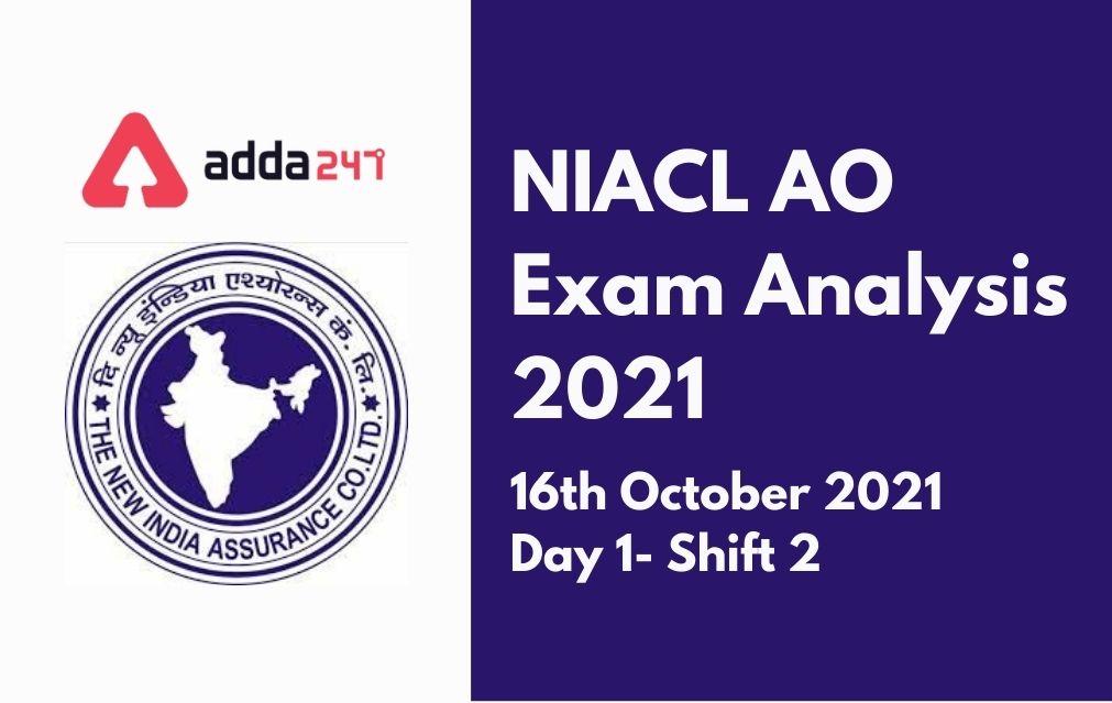 NIACL AO Exam Analysis 2021, 16 October, Shift-2, Difficulty Level, Questions Asked_30.1