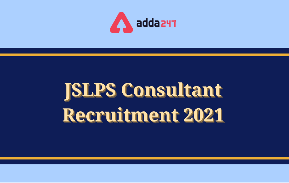 JSLPS Consultant Recruitment 2021, Apply Online for 87 Vacancies_30.1