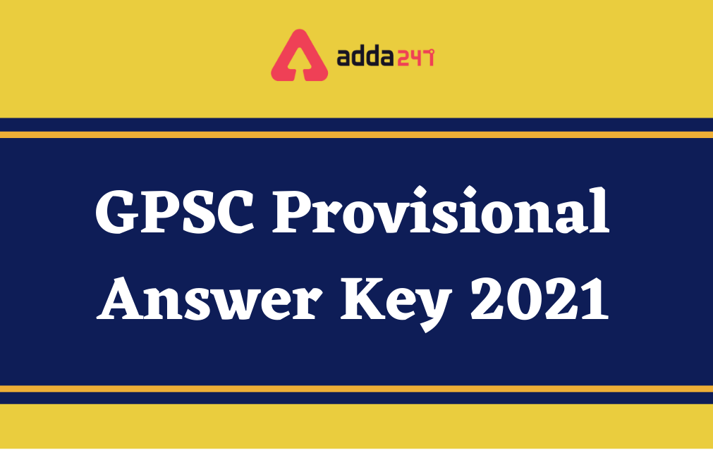 GPSC Prelims Provisional Key 2021 Out, Raise Objection till 25th October_30.1
