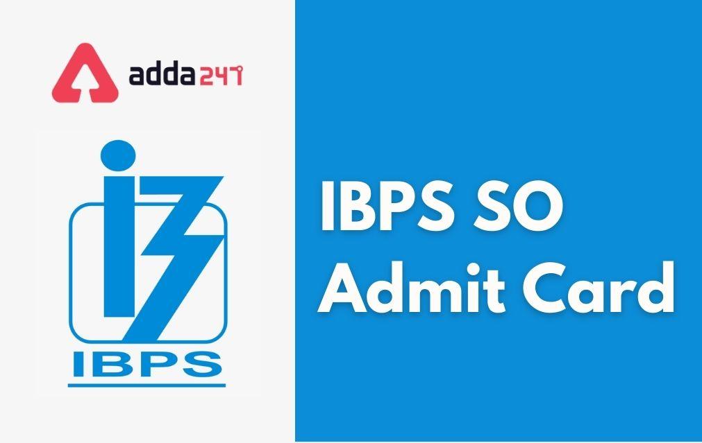 IBPS SO Mains Admit Card 2021-2022 Out, Call Letter Link_30.1