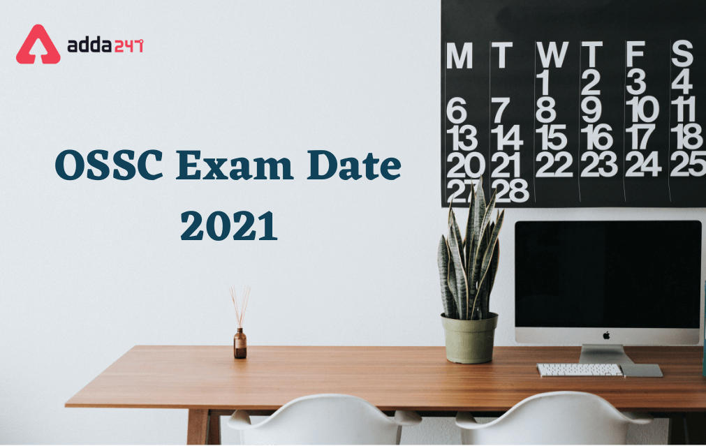 OSSC Exam Date 2021, Download OSSC November Exam Calendar_30.1