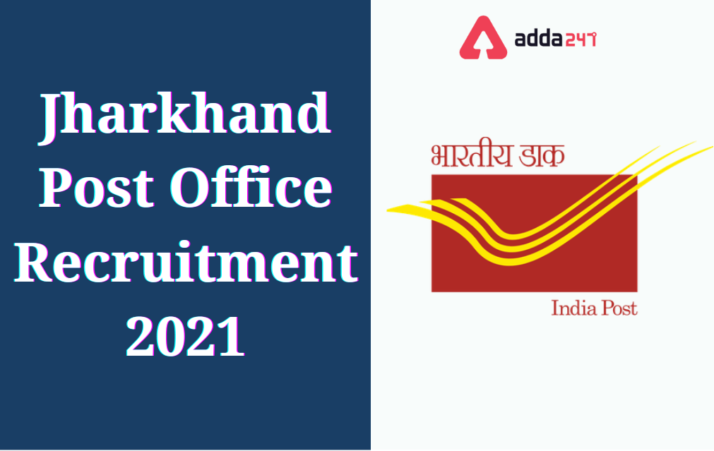 Jharkhand Post Office Recruitment 2021 for MTS & other posts_30.1