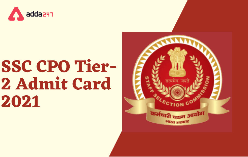 SSC CPO Tier-2 Admit Card 2021 Out, Download Hall Ticket_30.1
