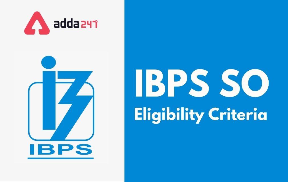 IBPS SO Eligibility Criteria