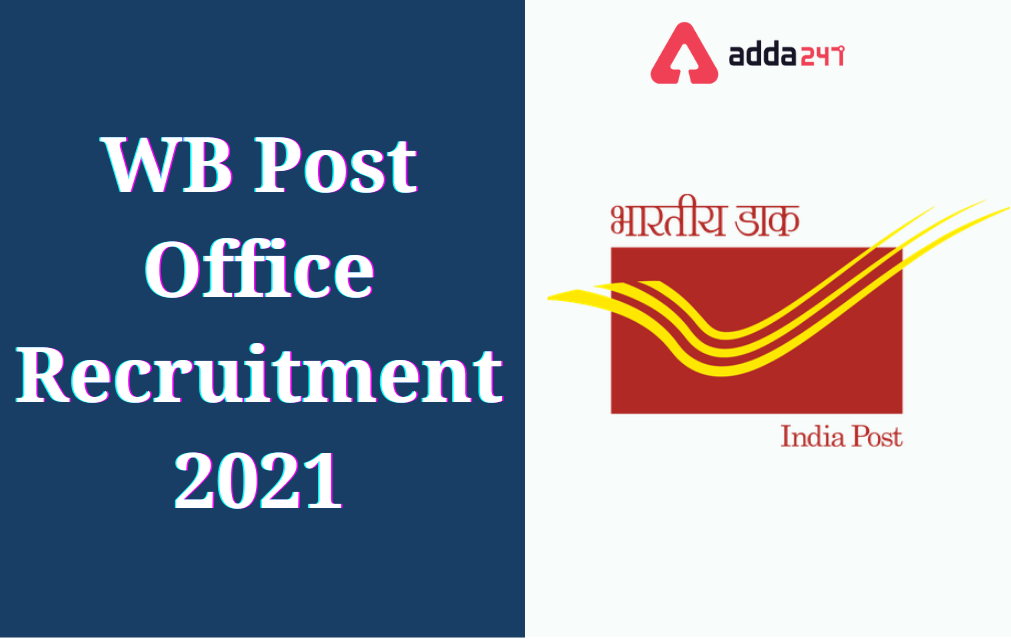 WB Post Office Recruitment 2021, Last Date to Apply_30.1