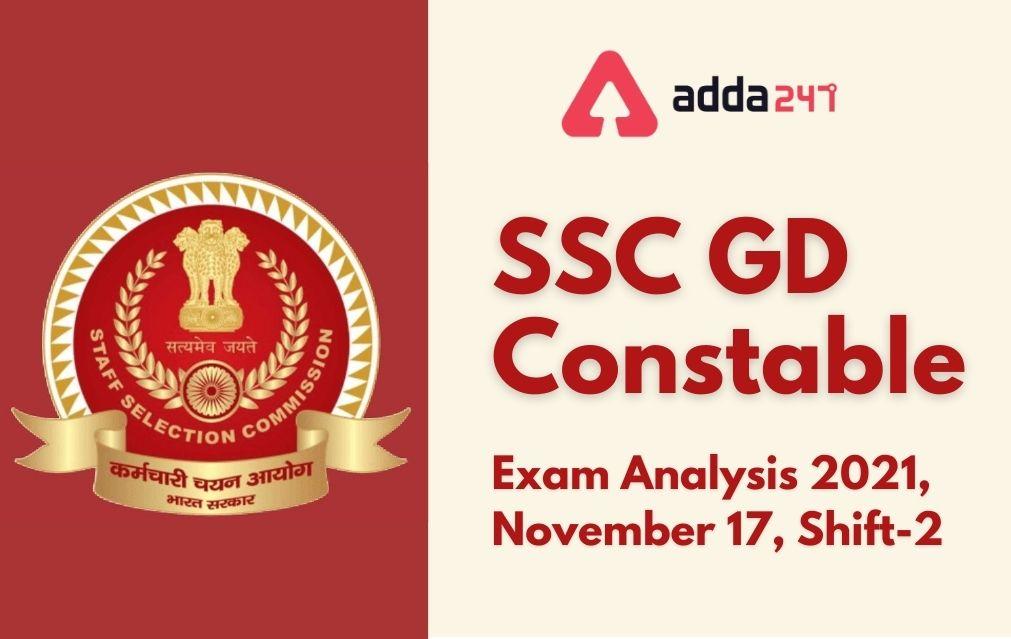 SSC GD Exam Analysis 2021, 17 November, Shift-2, Questions Asked, Good Attempts_30.1