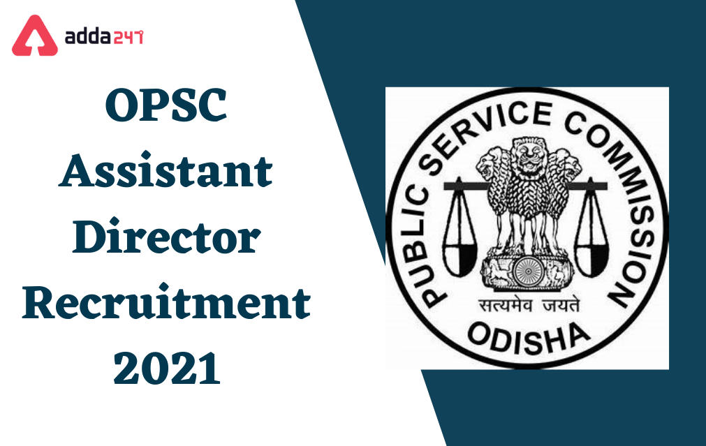 OPSC Assistant Director Recruitment 2021, Apply for 80 Posts_30.1