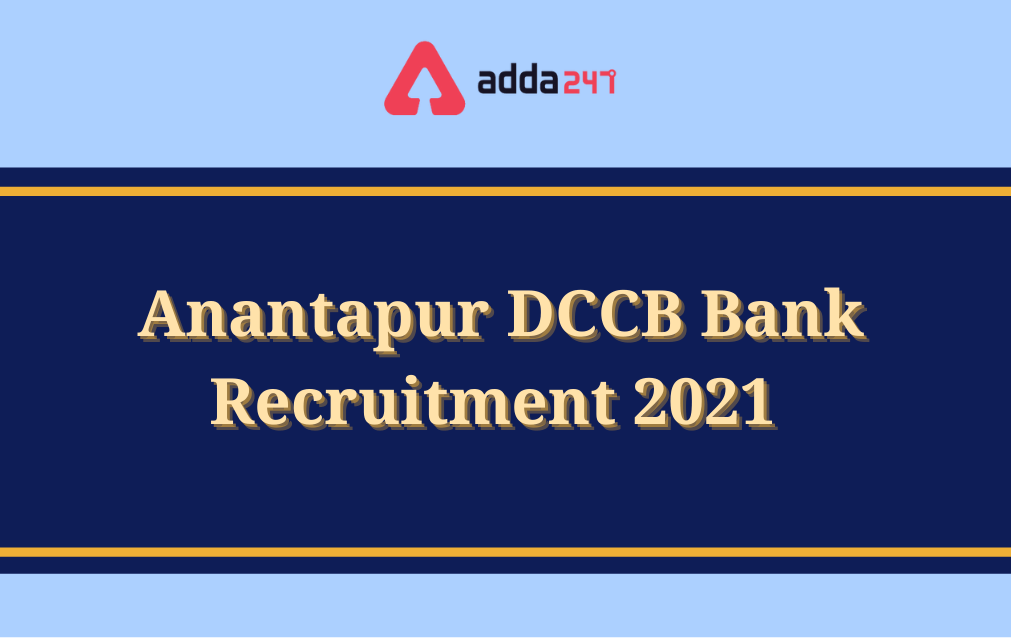 Anantapur DCCB Bank Recruitment 2021 for 86 Clerk & Assistant Manager_30.1