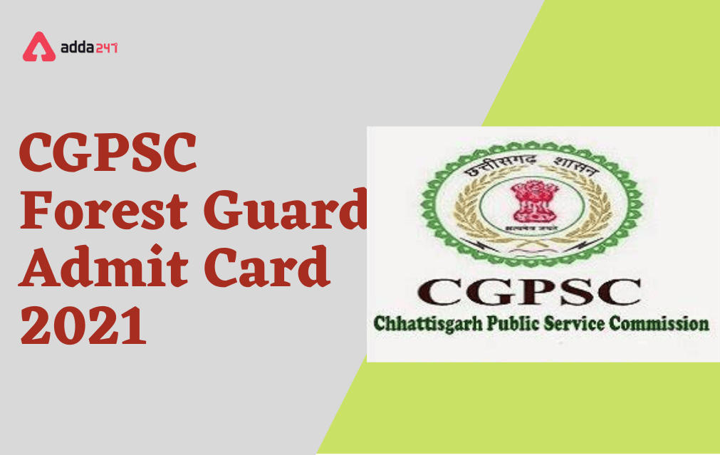 CGPSC Forest Guard Admit Card 2021 Out, Hall Ticket Link_30.1