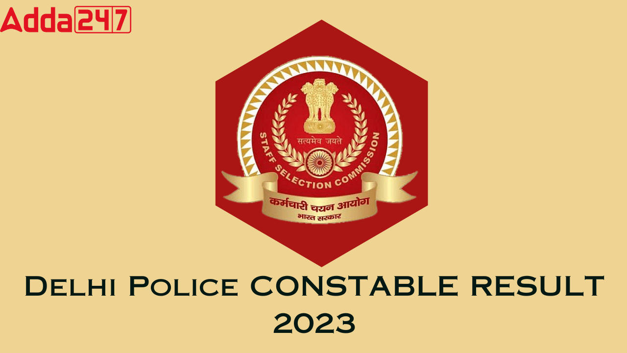 Delhi Police Constable Result 2023