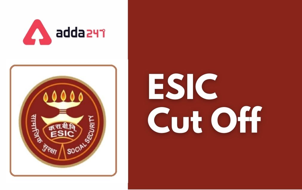 ESIC UDC Cut Off 2022 Out, Region-wise Phase 1 Marks_30.1