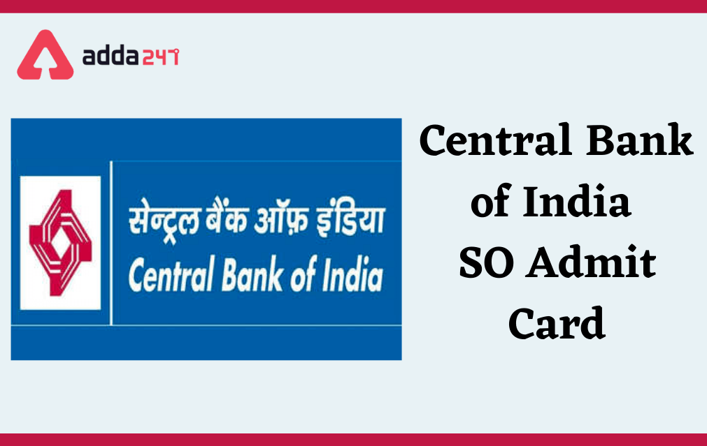 Central Bank of India SO Admit Card 2022 Out, Download Link_30.1