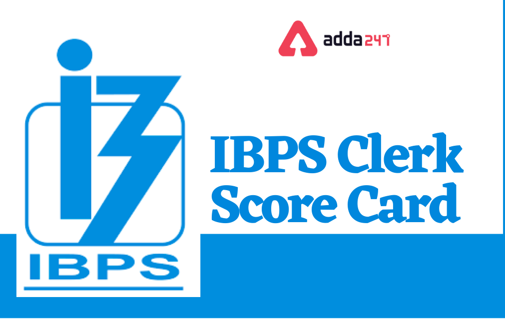 IBPS Clerk Mains Score Card 2022 Out, Final Marks & Score_30.1
