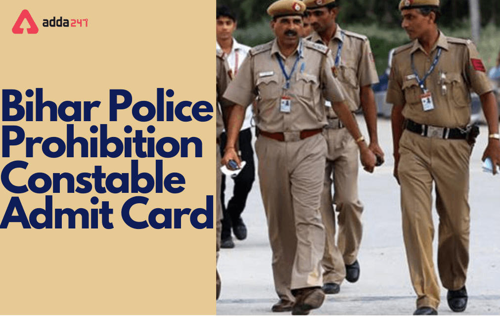 Bihar Police Constable Admit Card 2022 Out, CSBC Prohibition Constable Hall Ticket_30.1