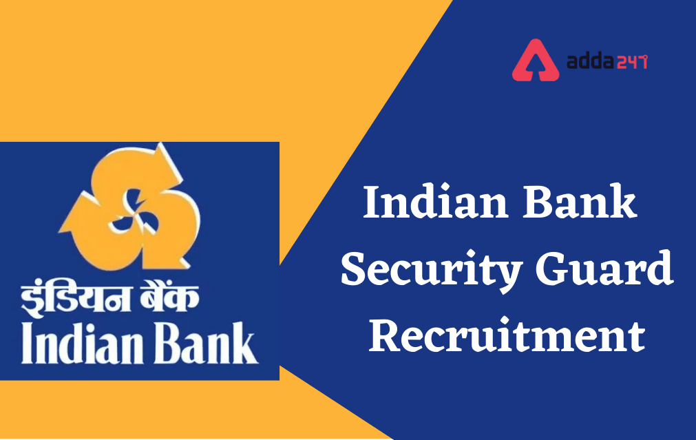 Indian Bank Security Guard Recruitment 2022, Apply Online for 202 Posts_30.1
