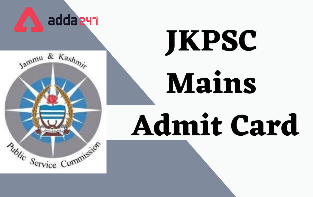 JKPSC Mains Admit Card 2022 Out, Download Hall Ticket_30.1