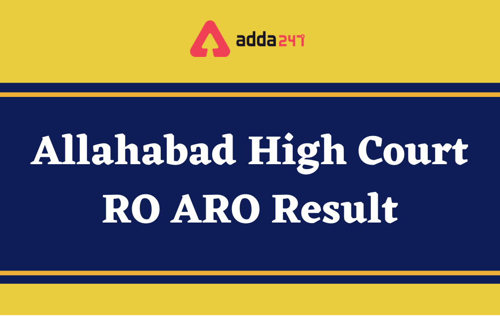 Allahabad High Court Result 2021-22 Out for ARO & RO_30.1