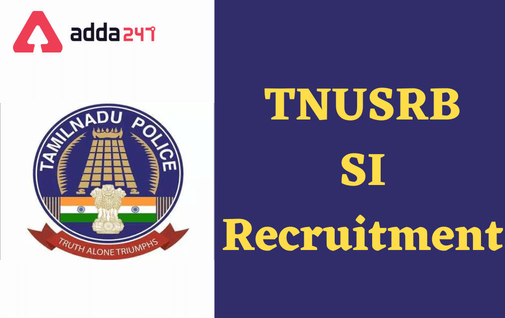 TN SI Recruitment 2022, Apply Online for 444 TNUSRB Sub Inspector Vacancy_30.1