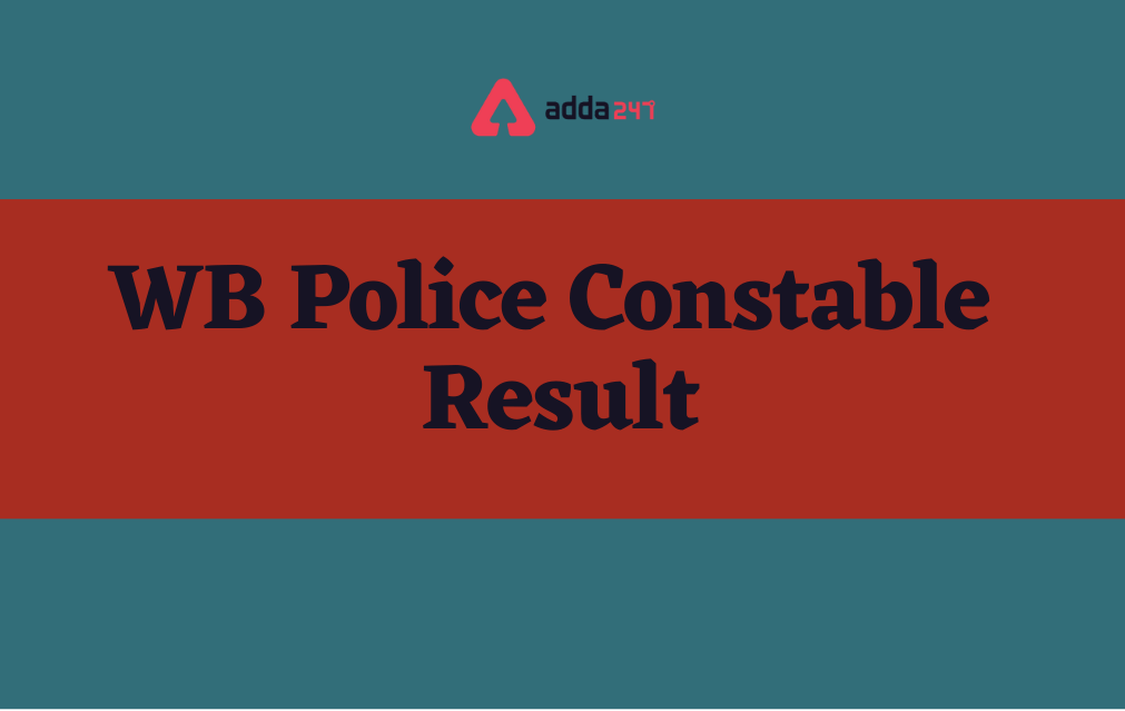 WBP Result 2022 Out, WB Police Constable Merit List_30.1