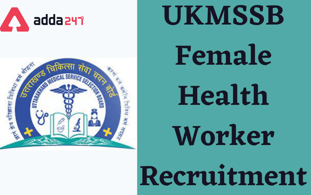 UKMSSB Recruitment 2022 for 824 Female Health Worker Posts_30.1