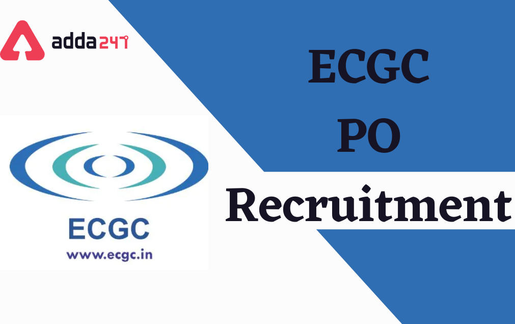 ECGC PO 2022 Exam Date, Call Letter, Selection Process_90.1