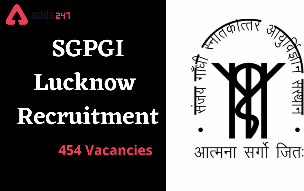 SGPGI Lucknow Recruitment 2022, Apply Online for 454 Vacancies_30.1