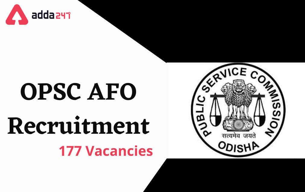 OPSC AFO Recruitment 2022, Apply Online for 177 Vacancies_30.1