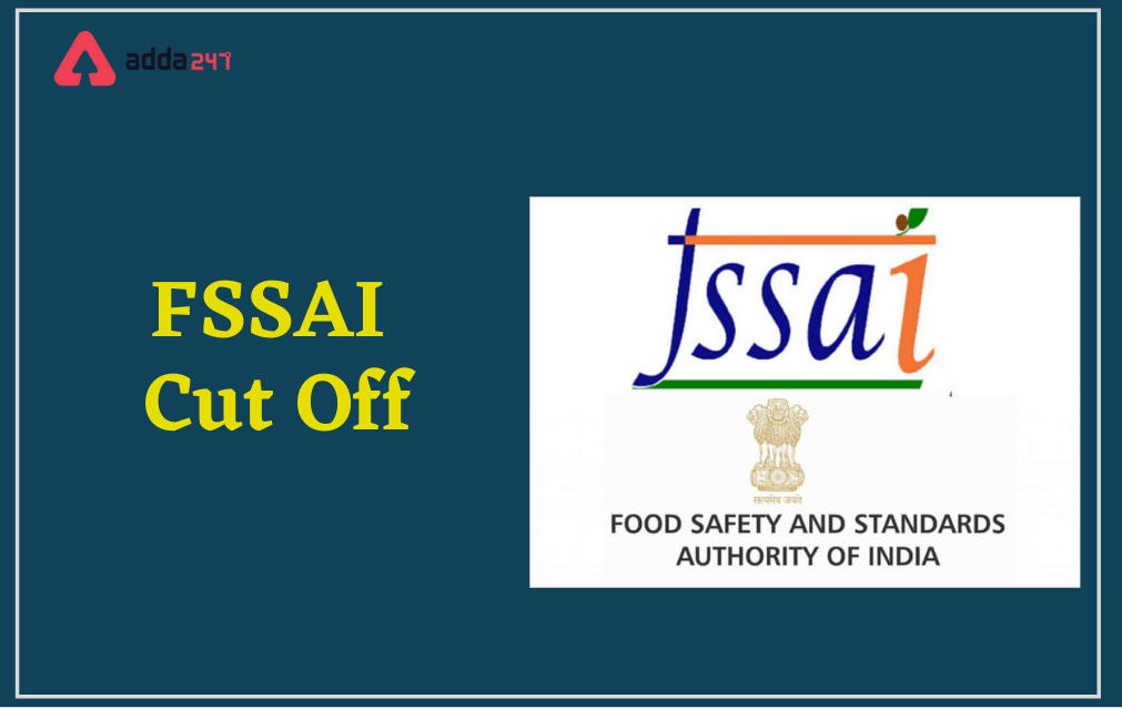 FSSAI Cut Off 2022, Expected & Previous Year Cut Off Marks_30.1
