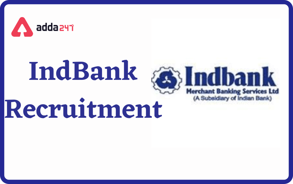 IndBank Recruitment 2022 Notification, Apply For 73 Vacancies_30.1