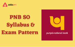 PNB SO Syllabus 2025 and Exam Pattern, Detailed SO Syllabus