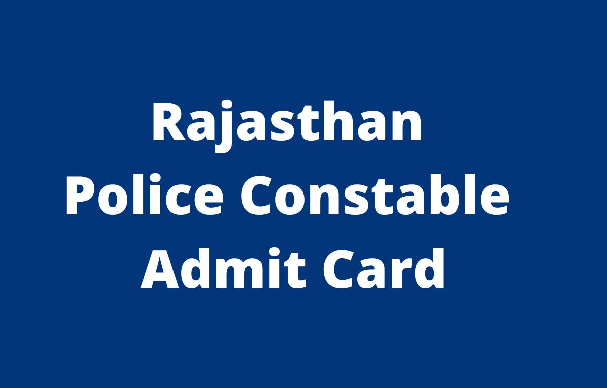 Rajasthan Police Constable Admit Card 2022 Out, Hall Ticket link_30.1