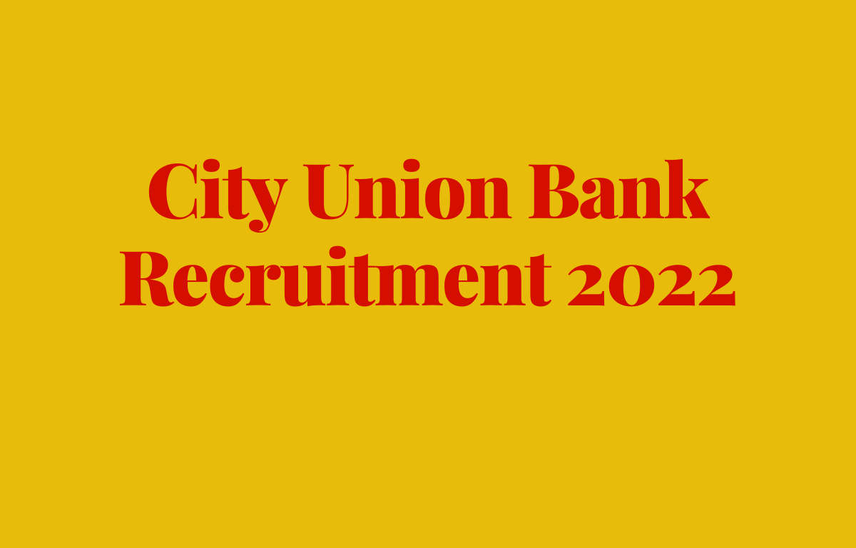 City Union Bank Recruitment 2022, Exam Date Out for Relationship Manager Posts_30.1