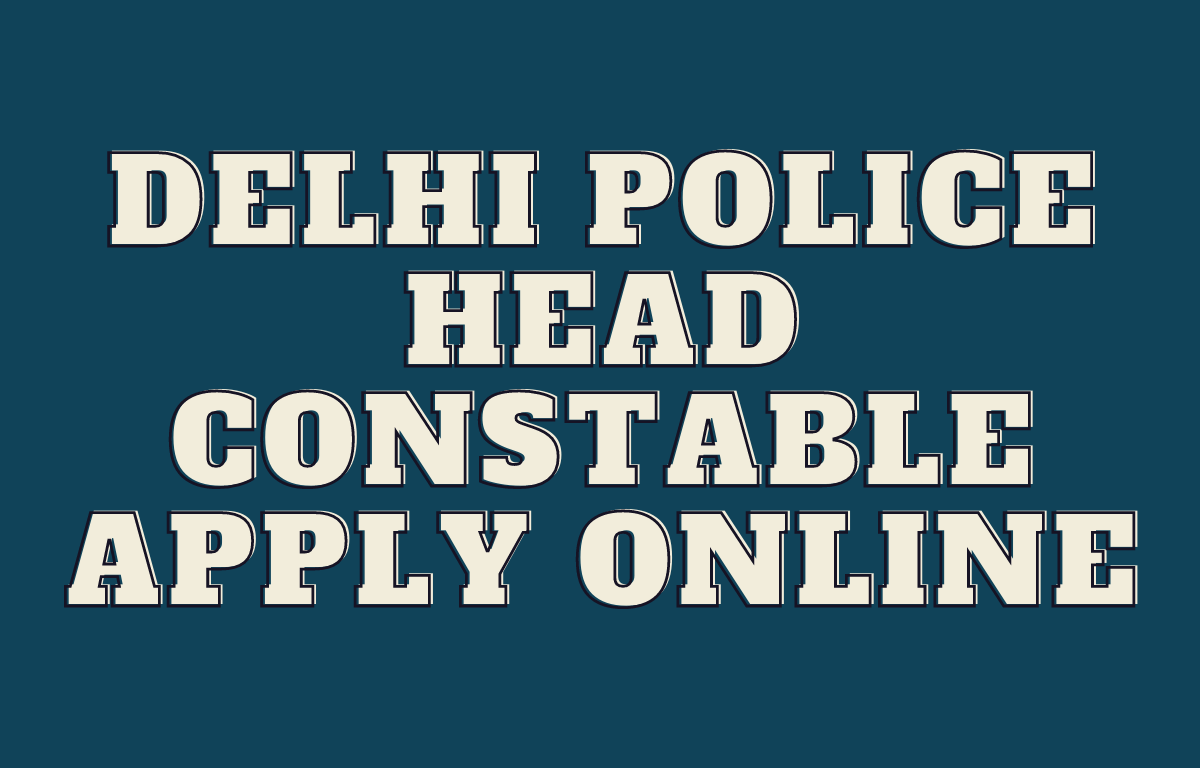 Delhi Police Head Constable AWO/TPO Last Date to Apply Online 2022_30.1