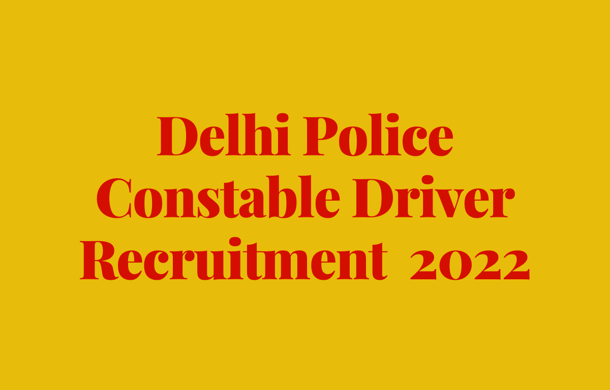 Delhi Police Driver Recruitment 2022, Last Date to Apply for 1411 Vacancies_30.1
