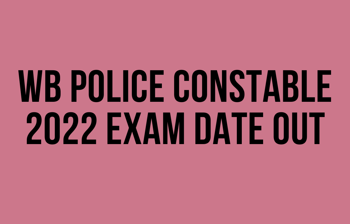 WB Police Constable Exam Date 2022 for 8632 Vacancies_30.1
