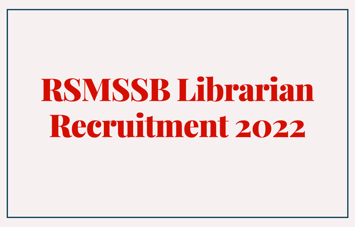 RSMSSB Librarian Recruitment 2022,Exam Date for 460 posts_30.1