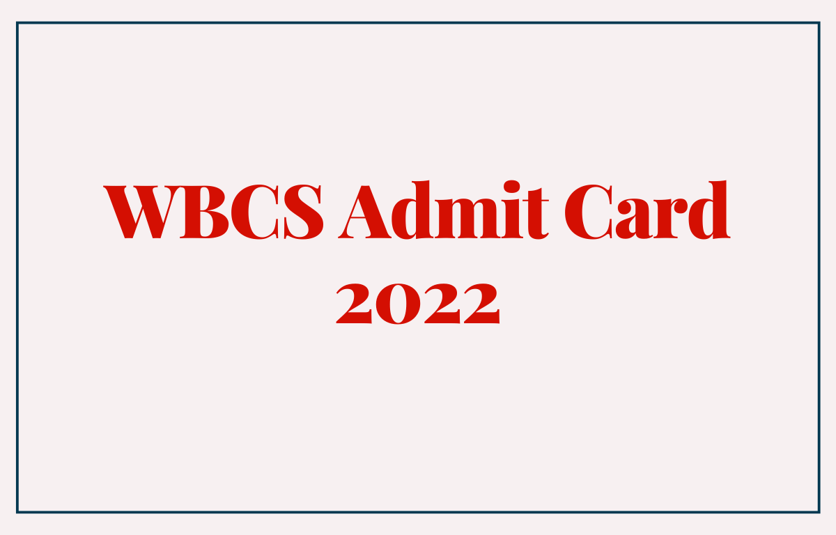 WBPSC WBCS Admit Card 2022 Out, WBCS Hall Ticket_30.1