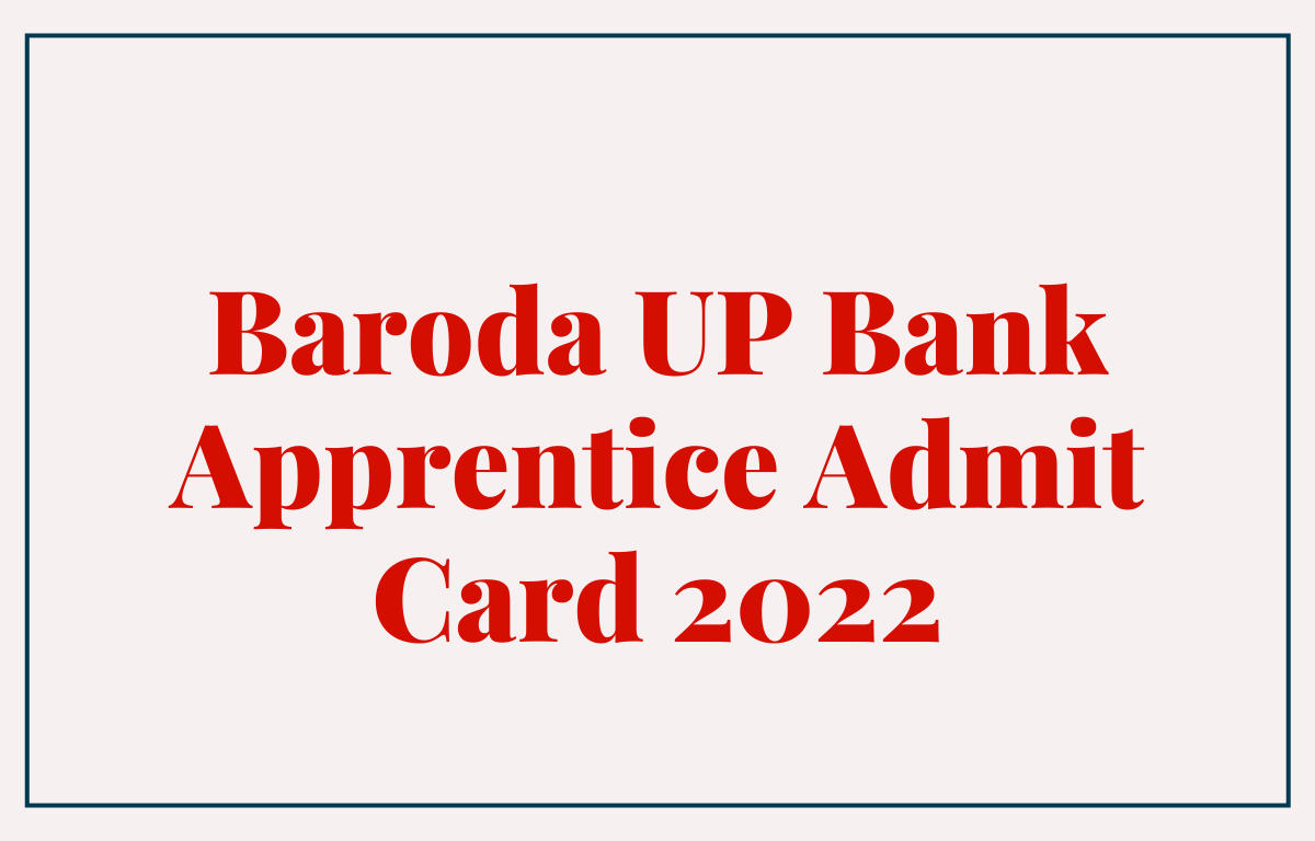 Baroda UP Bank Apprentice Admit Card 2022_30.1