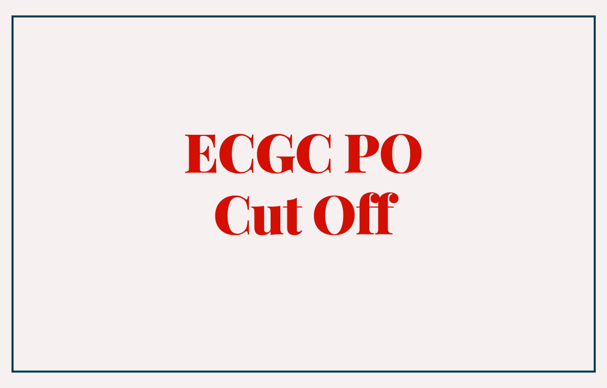 ECGC PO Cut Off 2022, Sectional & Category-wise Cut Off Marks_30.1