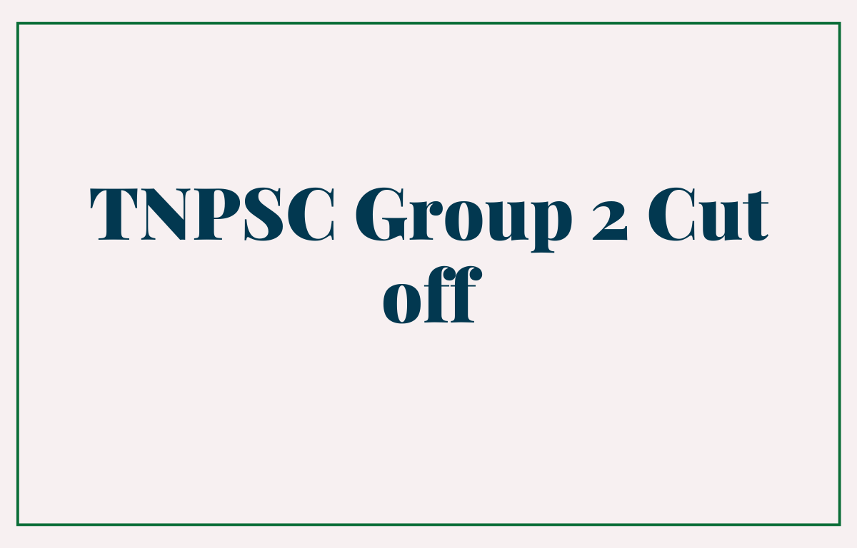 TNPSC Group 2 Cut Off 2022, Check Previous Year Cut off Marks_30.1
