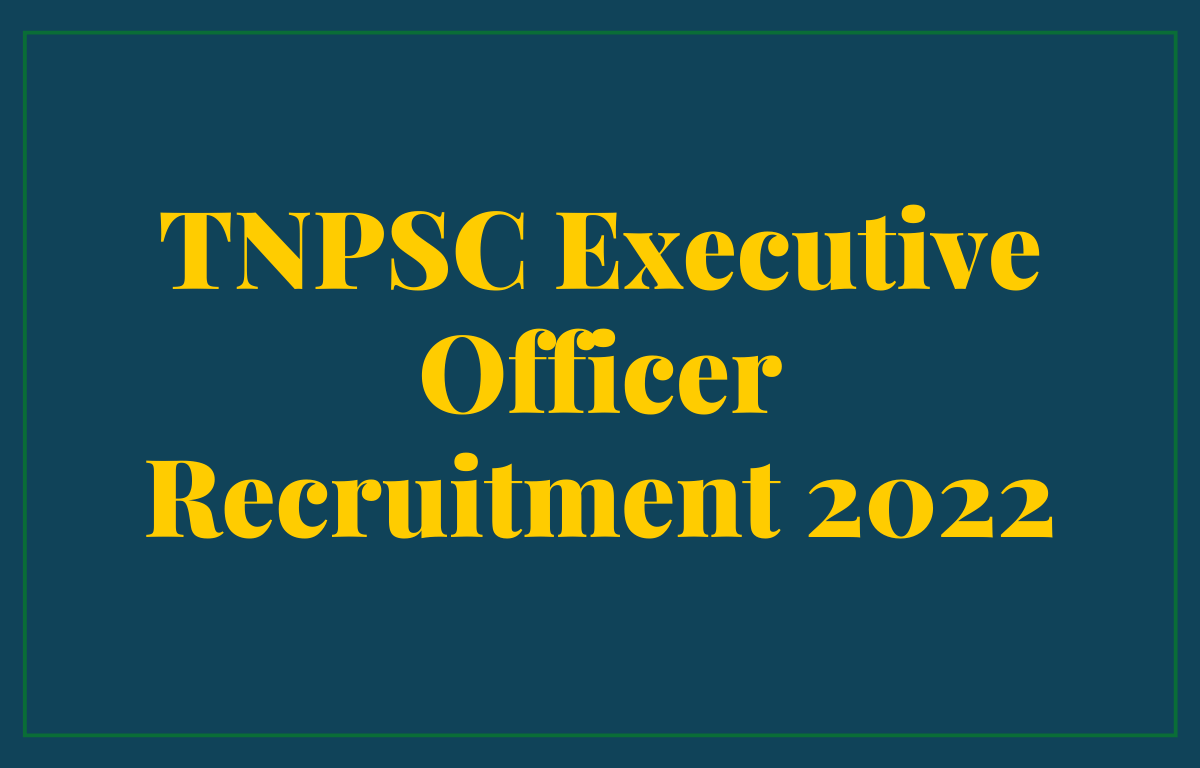 TNPSC Executive Officer Recruitment 2022, Last Date to Apply Online for 42 Posts_30.1